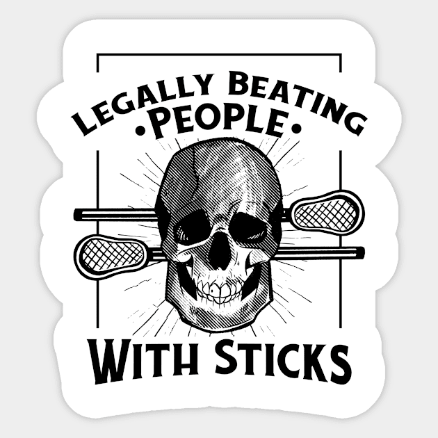 Legally Beating People With Sticks Funny Lacrosse Player Sticker by Visual Vibes